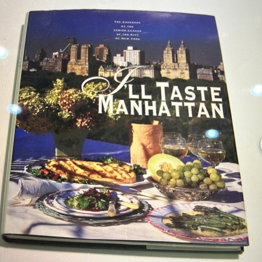 Junior League of the city of New York cookbook. “I’ll Taste Manhattan“ cookbook